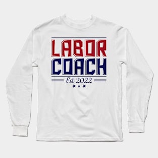 Labor Coach east 2022 Long Sleeve T-Shirt